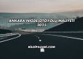 Ankara Niğde Otoyolu Maliyeti 2025