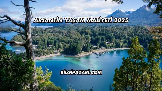 Arjantin Yaşam Maliyeti 2025