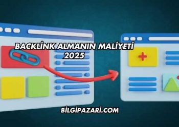 Backlink Almanın Maliyeti 2025