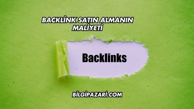 Backlink Satın Almanın Maliyeti