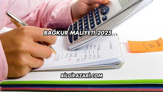 Bağkur Maliyeti 2025