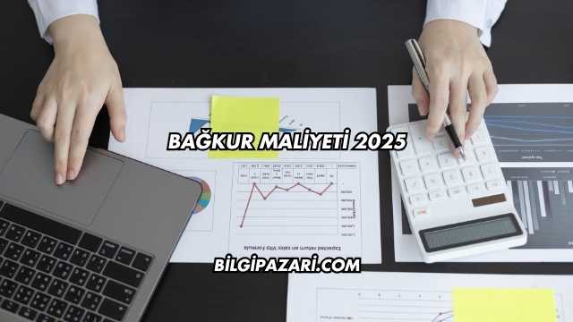 Bağkur Maliyeti 2025