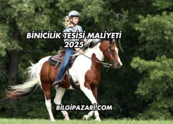 Binicilik Tesisi Maliyeti 2025