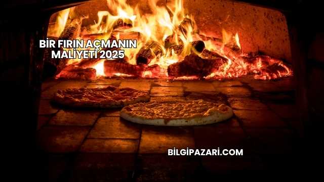 Bir Fırın Açmanın Maliyeti 2025