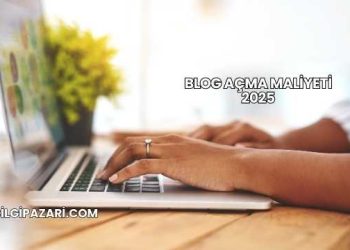 Blog Açma Maliyeti 2025