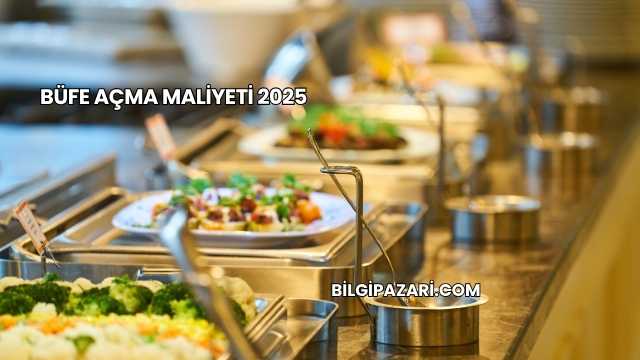 Büfe Açma Maliyeti 2025