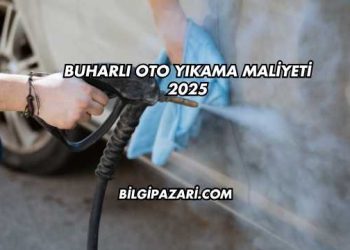 Buharlı Oto Yıkama Maliyeti 2025