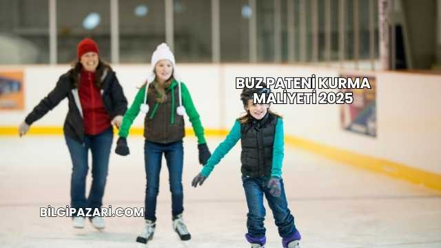 Buz Pateni Kurma Maliyeti 2025