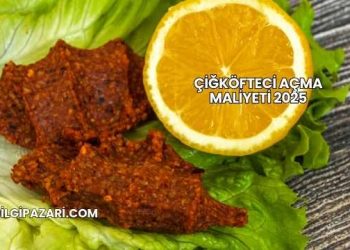 Çiğköfteci Açma Maliyeti 2025