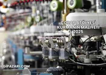 Çorap Atölyesi Kurmanın Maliyeti 2025