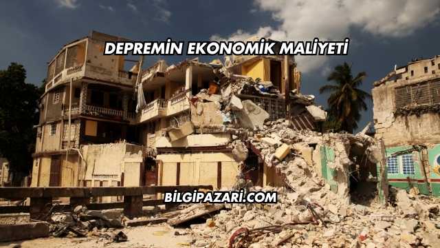 Depremin Ekonomik Maliyeti