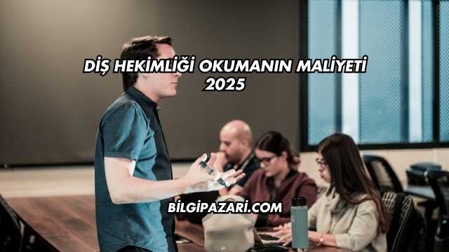 Diş Hekimliği Okumanın Maliyeti 2025