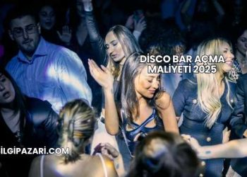 Disco Bar Açma Maliyeti 2025