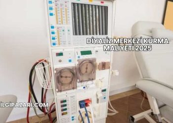 Diyaliz Merkezi Kurma Maliyeti 2025