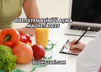 Diyetisyen Kliniği Açma Maliyeti 2025