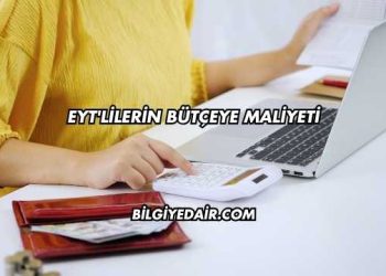 EYT'lilerin Bütçeye Maliyeti