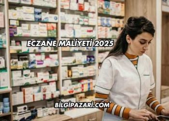 Eczane Maliyeti 2025