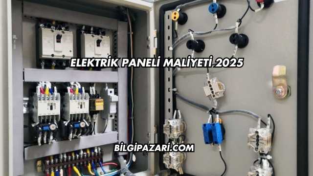 Elektrik Paneli Maliyeti 2025
