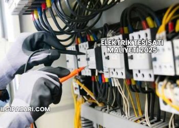 Elektrik Tesisatı Maliyeti 2025