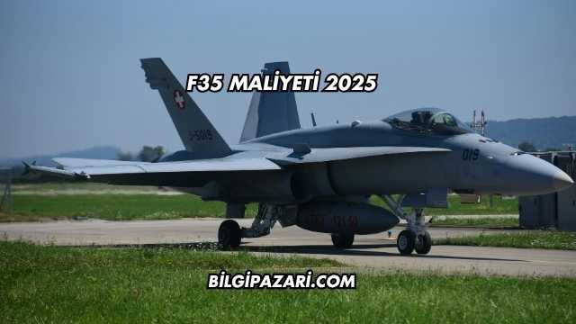 F35 Maliyeti 2025