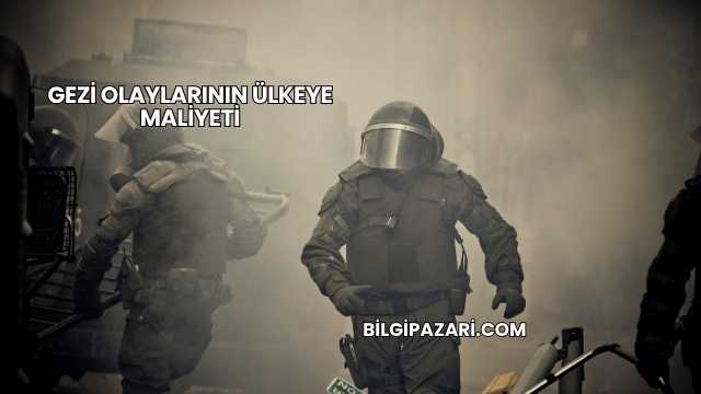 Gezi Olaylarının Ülkeye Maliyeti