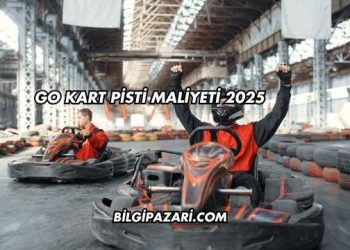 Go Kart Pisti Maliyeti 2025