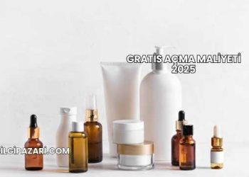 Gratis Açma Maliyeti 2025