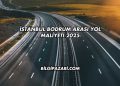 İstanbul Bodrum Arası Yol Maliyeti 2025