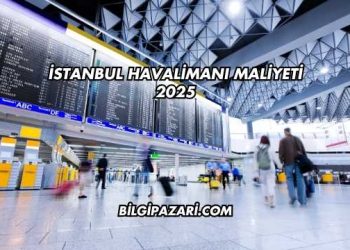 İstanbul Havalimanı Maliyeti 2025