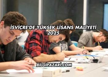 İsviçre'de Yüksek Lisans Maliyeti 2025