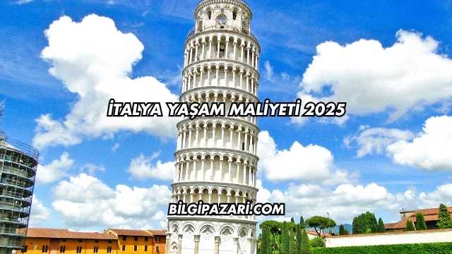 İtalya Yaşam Maliyeti 2025