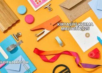Kırtasiye Kurma Maliyeti 2025Kırtasiye Kurma Maliyeti 2025