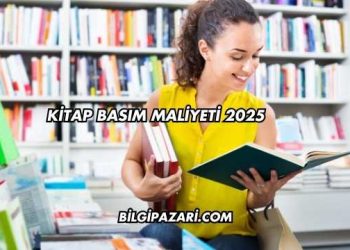 Kitap Basım Maliyeti 2025