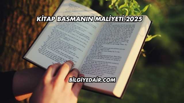 Kitap Basmanın Maliyeti 2025