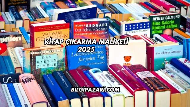 Kitap Çıkarma Maliyeti 2025