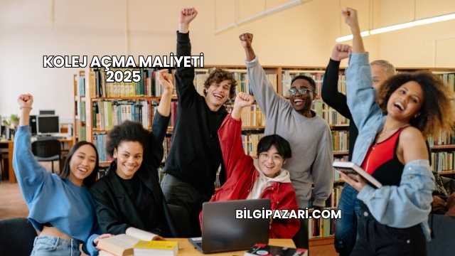 Kolej Açma Maliyeti 2025