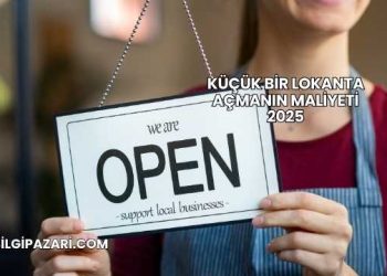 Küçük Bir Lokanta Açmanın Maliyeti 2025