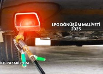 LPG Dönüşüm Maliyeti 2025
