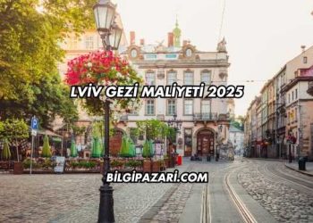 Lviv Gezi Maliyeti 2025