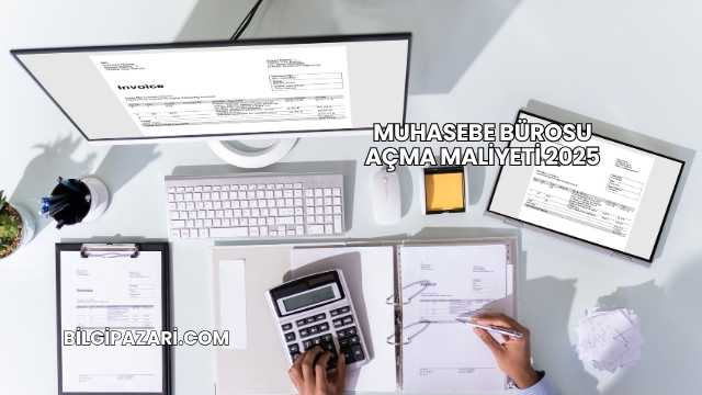 Muhasebe Bürosu Açma Maliyeti 2025