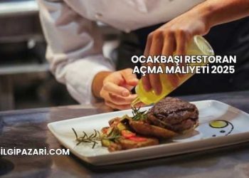 Ocakbaşı Restoran Açma Maliyeti 2025