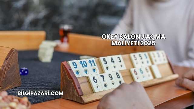 Okey Salonu Açma Maliyeti 2025