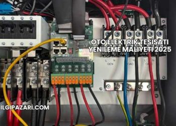 Oto Elektrik Tesisatı Yenileme Maliyeti 2025