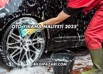 Oto Yıkama Maliyeti 2025
