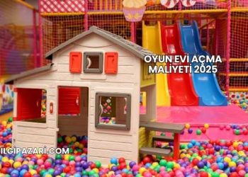 Oyun Evi Açma Maliyeti 2025
