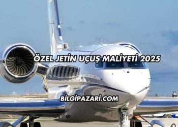 Özel Jetin Uçuş Maliyeti 2025