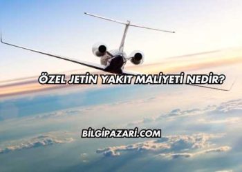 Özel Jetin Yakıt Maliyeti Nedir?