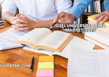 Özel Üniversite Açma Maliyeti 2025