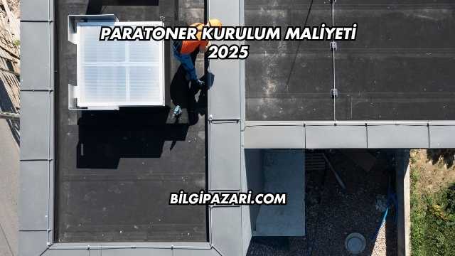 Paratoner Kurulum Maliyeti 2025