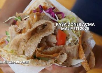 Paşa Döner Açma Maliyeti 2025